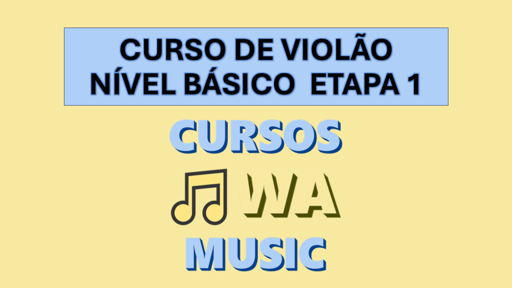 curso de violão nível básico etapa 1 cursos wa music